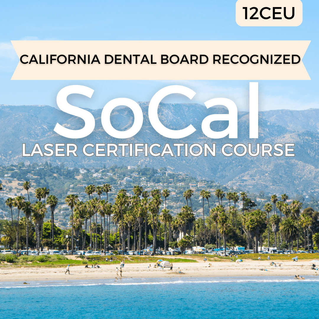 Promotional image announcing SoCal Laser Certification Course recognized by the California Dental Board; 12 CEU badge in corner.