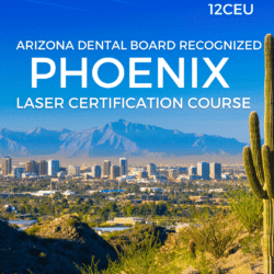 Banner announcing a Phoenix laser certification course recognized by the Arizona Dental Board, 12 CEU credits