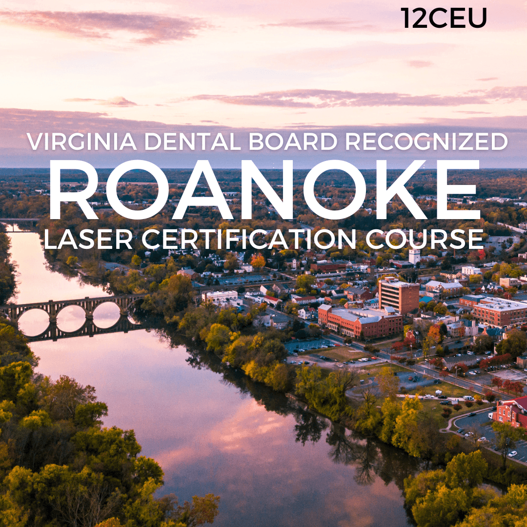 Promotional banner over Roanoke skyline and river: Virginia Dental Board recognized Roanoke Laser Certification Course, 12 CEU.